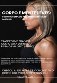 Corpo E Mente Leves. O Manual Completo Para Emagrecer E Viver Saudável (eBook, PDF)