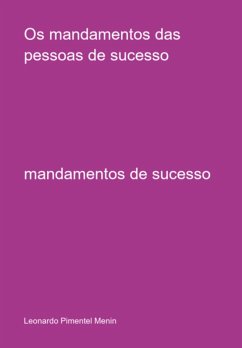 Os Mandamentos Das Pessoas De Sucesso (eBook, ePUB) - Menin, Leonardo Pimentel