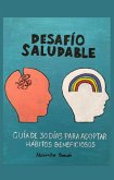 Desafío saludable: Guía de 30 días para adoptar hábitos beneficiosos (eBook, ePUB)