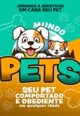 Aprenda A Adestrar Em Casa Seu Pet (eBook, ePUB)