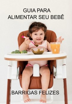 Cover Barrigas Felizes - Guia Para Alimentar Seu Bebê (eBook, ePUB)