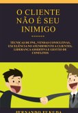 O Cliente Não É Seu Inimigo (eBook, ePUB)