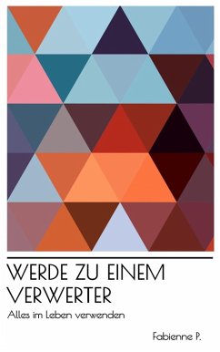 Cover Werde zu einem Verwerter (eBook, ePUB)