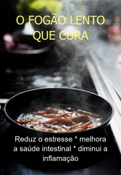 Cover O Fogão Lento Que Cura (eBook, ePUB)