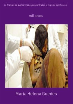 Cover As Múmias De Quatro Crianças Encontradas A Mais De Quinhentos (eBook, PDF)