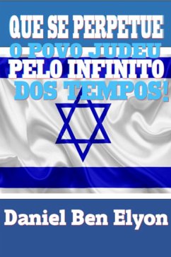 Cover Que Se Perpetue O Povo Judeu Pelo Infinito Dos Tempos! (eBook, PDF)