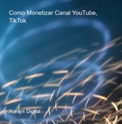 Cover Como Monetizar Canal Youtube, Tiktok (eBook, ePUB)