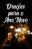 Orações Para O Ano Novo (eBook, PDF)