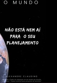 Cover O Mundo Não Está Nem Ai Para O Seu Planejamento (eBook, PDF)