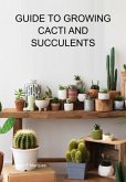 Guide To Growing Cacti And Succulents (eBook, ePUB)