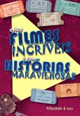 Estes Filmes Incríveis E Suas Histórias Maravilhosas (eBook, ePUB)