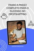 Passo A Passo Completo Para O Sucesso No Dropshipping (eBook, ePUB)