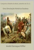 Campanha E Batalha De Alésia, Setembro De 52 A.c. (eBook, ePUB)