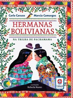 Hermanas Bolivianas - Na Trilha de Pachamama (eBook, PDF) - Caruso, Carla; Camargos, Marcia