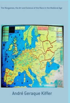 The Wargames, The Art And Science Of The Wars In The Medieval Age (eBook, ePUB) - Kiffer, André Geraque