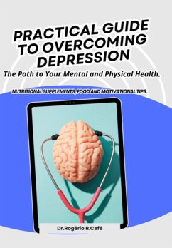Cover Pratical Guide To Overcoming Depression. (eBook, ePUB)