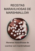 Receitas Maravilhosas De Marshmallow: Maneiras Maravilhosas De Cozinhar Com Marshmallows! (eBook, ePUB)