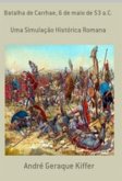 Batalha De Carrhae, 6 De Maio De 53 A.c. (eBook, ePUB)