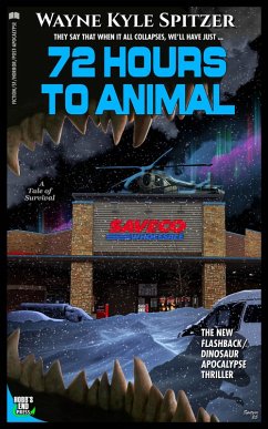 72 Hours to Animal (eBook, ePUB) - Spitzer, Wayne Kyle