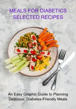 Meals For Diabetics Selected Recipes (eBook, ePUB) Cover Meals For Diabetics Selected Recipes (eBook, ePUB)