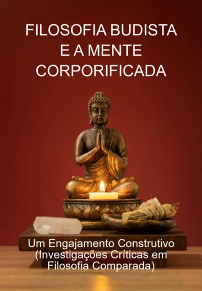 Filosofia Budista E A Mente Corporificada (eBook, ePUB)