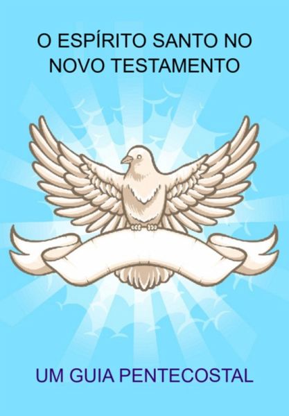 O Espírito Santo No Novo Testamento (eBook, ePUB) O Espírito Santo No Novo Testamento (eBook, ePUB)