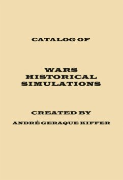 Catalog Of Wars Historical Simulations, Created By (eBook, ePUB) - Kiffer, André Geraque