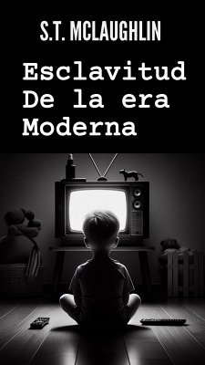 Esclavitud de la Era Moderna (eBook, ePUB) - Mclaughlin, S. T.