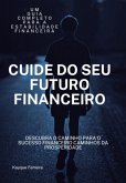 Cuide Do Seu Futuro Financeiro (eBook, ePUB)