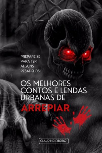 Contos E Lendas De Arrepiar (eBook, PDF) Contos E Lendas De Arrepiar (eBook, PDF)