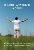 Criado Para Ouvir A Deus (eBook, ePUB) Criado Para Ouvir A Deus (eBook, ePUB)