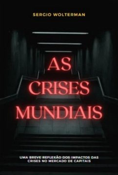 As Crises Mundiais (eBook, ePUB) - Wolterman, Sergio