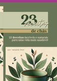 23 Receitas De Chá (eBook, ePUB) 23 Receitas De Chá (eBook, ePUB)