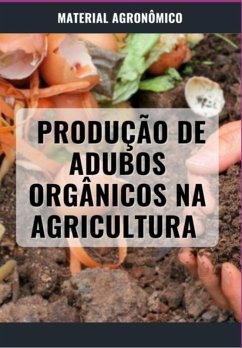 Produção De Adubos Orgânicos Na Agricultura (eBook, ePUB) Cover Produção De Adubos Orgânicos Na Agricultura (eBook, ePUB)