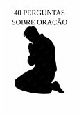 40 Perguntas Sobre Oração (eBook, ePUB)