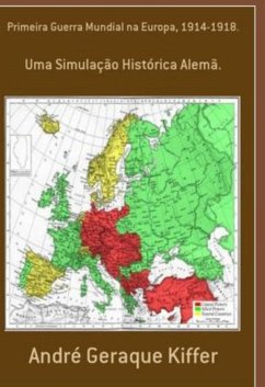 Primeira Guerra Mundial Na Europa, 1914 - 1918 (eBook, ePUB) - Kiffer, André Geraque