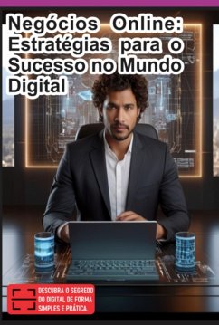 Nego´cios Online Estrate´gias Para O Sucesso No Mundo Digital (eBook, PDF) - Souza, Thiago