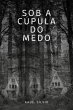 Sob A Cu´pula Do Medo (eBook, ePUB) - Bild 1