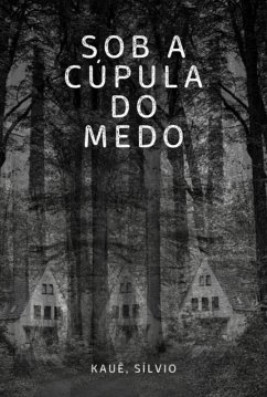 Sob A Cu´pula Do Medo (eBook, ePUB) - Sílvio, Kauê