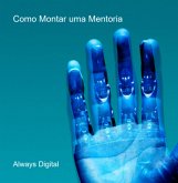 Como Montar Uma Mentoria (eBook, ePUB)