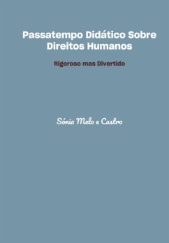 Passatempo Didático Sobre Direitos Humanos (eBook, PDF) - E Castro, Sónia Melo Passatempo Didático Sobre Direitos Humanos (eBook, PDF) - E Castro, Sónia Melo