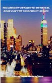 The Shadow Syndicate: Betrayal - Book 2 Of The Conspiracy Series (eBook, ePUB) The Shadow Syndicate: Betrayal - Book 2 Of The Conspiracy Series (eBook, ePUB)