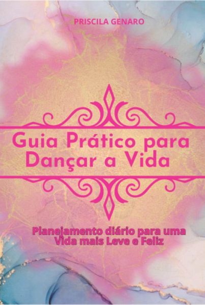 Guia Prático Para Dançar A Vida (eBook, PDF) Guia Prático Para Dançar A Vida (eBook, PDF)