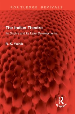 The Indian Theatre (eBook, ePUB) - Yajnik, R. K.