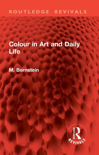 Colour in Art and Daily Life (eBook, ePUB) Colour in Art and Daily Life (eBook, ePUB)