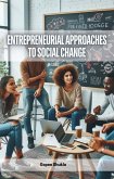 Entrepreneurial Approaches to Social Change (eBook, ePUB) Entrepreneurial Approaches to Social Change (eBook, ePUB)