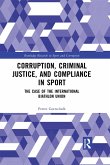 Corruption, Criminal Justice, and Compliance in Sport (eBook, PDF)