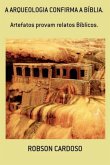 A Arqueologia Confirma A Bíblia. (eBook, PDF)