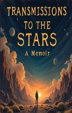 Transmissions to the Stars: A Memoir (Kennie's Guide To The Galaxy, #3) (eBook, ePUB)