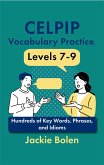 CELPIP Vocabulary Practice, Levels 7-9: Hundreds of Key Words, Phrases, and Idioms (eBook, ePUB)